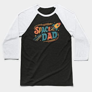 Space Dad | Father's Day | Dad Lover gifts Baseball T-Shirt